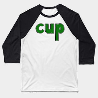 This is the word CUP Baseball T-Shirt